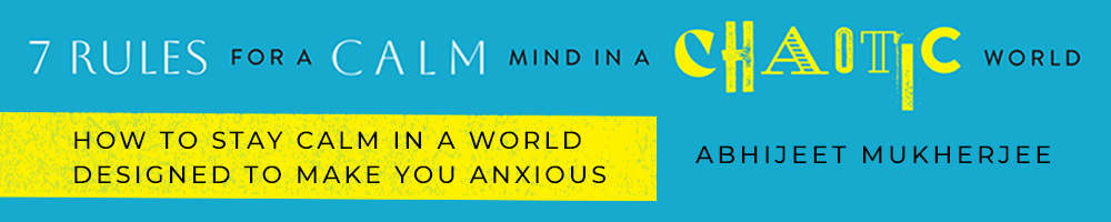 7 Rules for a Calm Mind in a Chaotic World
