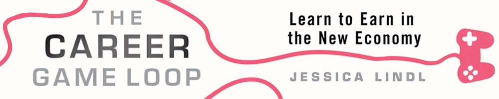The Career Game Loop by Jessica Lindl